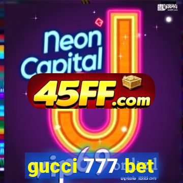 gucci 777 bet